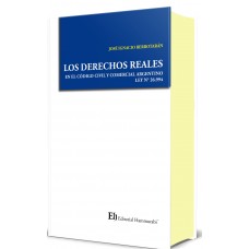 LOS DERECHOS REALES (EN EL CÓDIGO CIVIL Y COMERCIAL ARGENTINO)